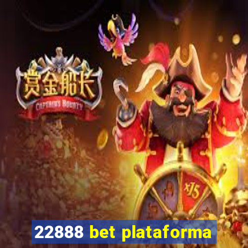 22888 bet plataforma